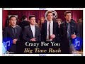 Crazy For U - Big Time Rush - Lyrics