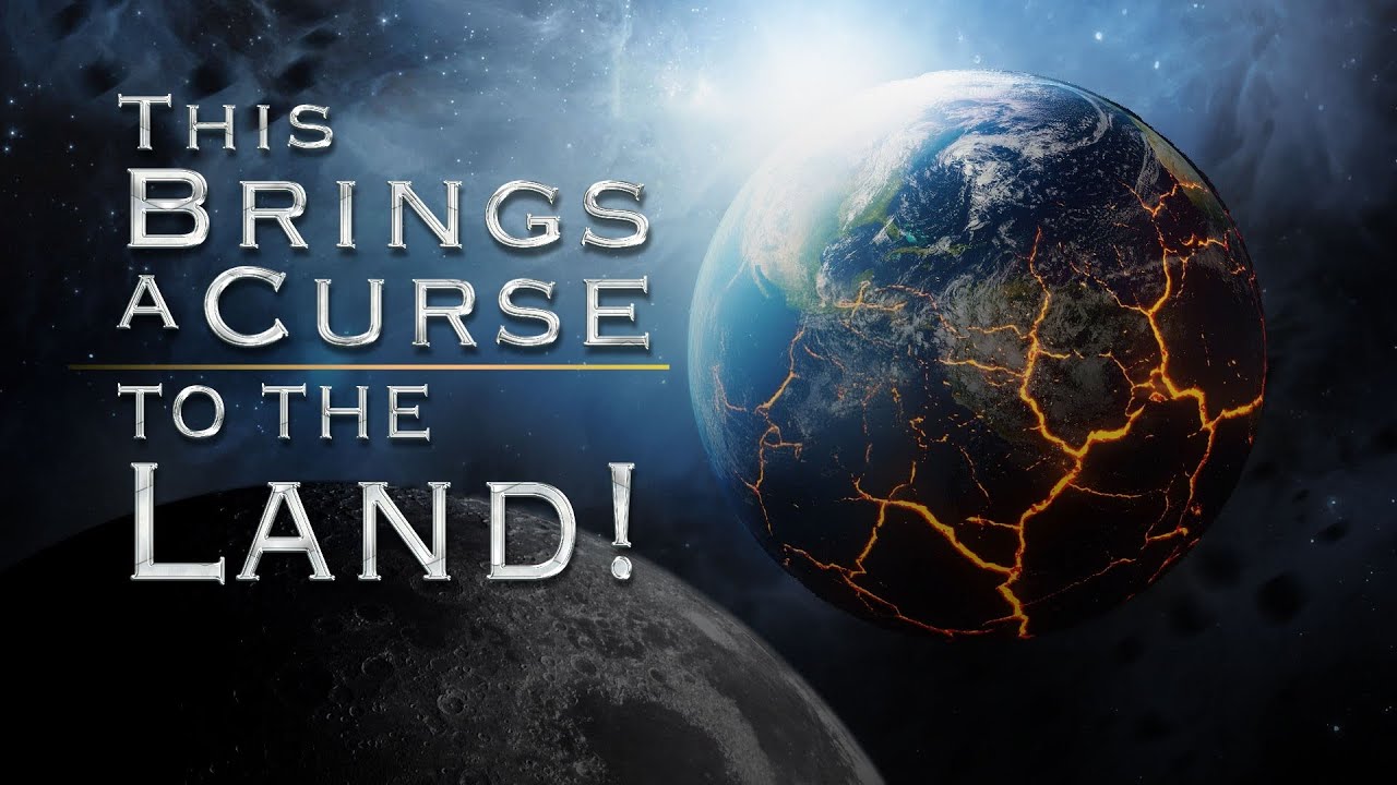 Four Major Sins that Bring a Curse Upon the Land |  The Earth is Speaking