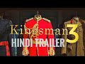 THE KINGSMAN 3. Hindi Trailer