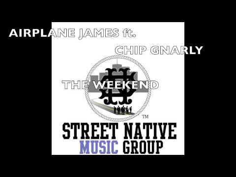 Airplane James ft. Chip Gnarly - The Weekend