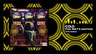 Statik Selektah feat. Wais P & Jared Evan "Cold" (Official Audio)