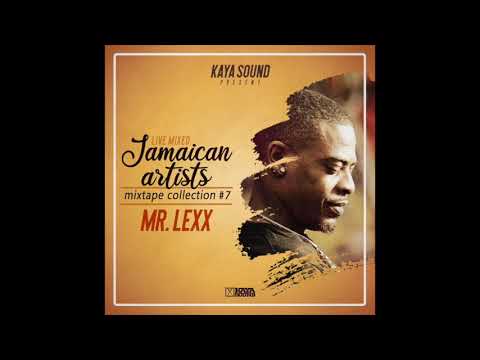 Mr.Lexx - The Best of Mr.Lexx 2020 - Jamaican Artists Mixtape #7 - Mixed by Kaya Sound