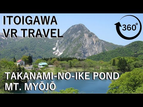 【Itoigawa Guided Tour】Takanami-no-Ike Pond, Mt. Myojo 4K 360°  VR Video