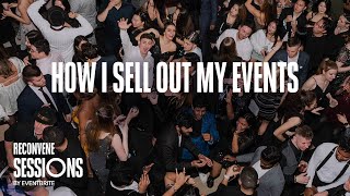 RECONVENE Sessions: How I Sell Out My Events