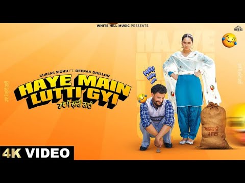 Haye Main Lutti Gayi Ki Dsa Ki Ki Khanda Marna |Gurjas Sidhu |Deepak Dhillon | New Punjabi Song 2025