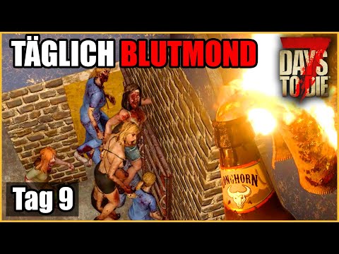 Täglich Blutmond #09 - Ein Flammenmeer aus Zombies 🔥 7 Days To Die Deutsch Permadeath Insane