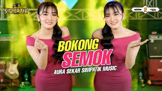 Download lagu BOKONG SEMOK - AURA SEKAR - SIMPATIK MUSIC mp3