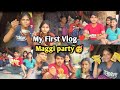 My First Vlog ️ Maggi Party L My First Vlog On YouTube L Dheerajkevlogs Vlogs Myfirstvlog