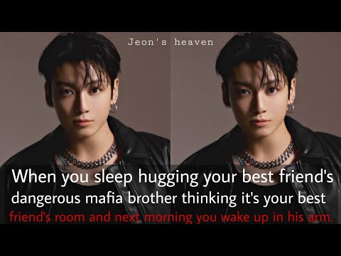 When you sleep hugging your best friend's dangerous mafia brother thinking it's your best friend's