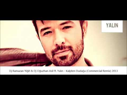 Dj Ramazan Yiğit & Dj Oğuzhan Asil ft. Yalın - Kalpten Dudağa (Commercial Remix) 2013