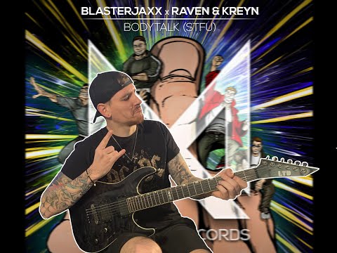 BLASTERJAXX X RAVEN & KREYN - Bodytalk (STFU) Cover By Not Ready To Die