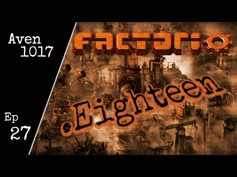 Factorio 0.18 .Eighteen Ep 27 - Murder train - Let's Play, Gameplay