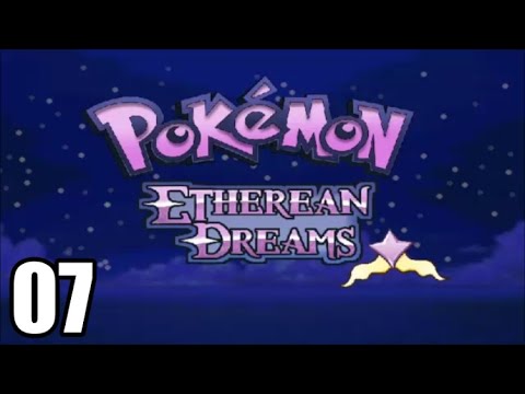Pokemon Etherean Dreams - Part 7 - (Walkthrough/Let's Play)