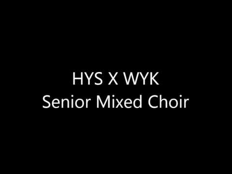HYS X WYK Senior Mixed Choir