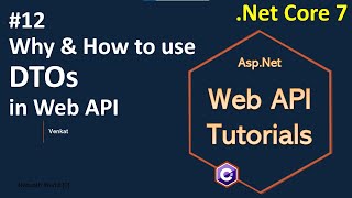 Part 12 Why & How to use DTOs in Web/REST API  || Asp.Net Core Web API Tutorials C#