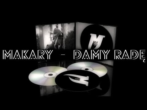 Makary - Damy Radę ft. Kadi (prod. Sakier) śpiew: Justice