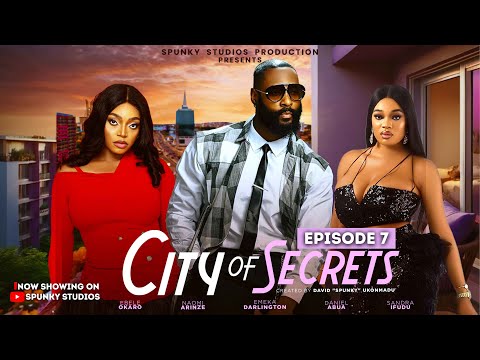 CITY OF SECRETS - EPISODE 7 - LATEST NIGERIAN MOVIE 2025 - EBELE OKARO, DANIEL ABUA, SANDRA IFUDU
