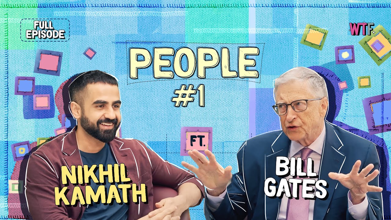 Nikhil Kamath x Bill Gates | People by WTF | Ep. #1