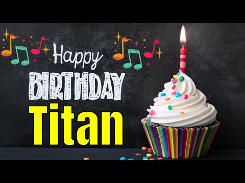 Titan Birthday Song | Birthday Song for Titan | Happy Birthday Titan Song Download