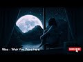 Bliss - Wish You Were Here | Lyrics |