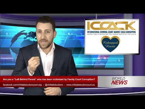 Are you a “Left Behind Parent”  who has been victimized by Family Court Corruption?