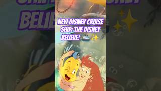 NEW Disney Cruise Ship: The Disney Believe! 🚢✨