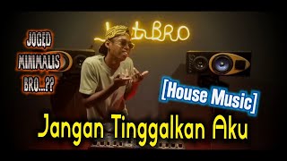 Download lagu DJ Jangan Tinggalkan Aku _ Joged Minimalis Paman [House Music] mp3