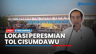 LIVE: Lokasi Peresmian Tol Cisumdawu yang akan Dihadiri Presiden Jokowi Mendadak Pindah