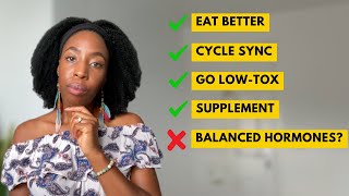 You’ve Been Doing All the Things, but Your Hormones Are Still Imbalanced - Here’s Why