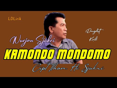 KAMONDO MONDOMO  ( Nurjan Syukri ) CIPT HI ILHAM SYUKRI