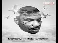 Chief Keef Ain T Missing You Feat Jenn Em Tribute To Big Glo