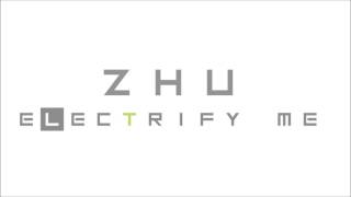 Zhu - Electrify Me | Ghost Cat