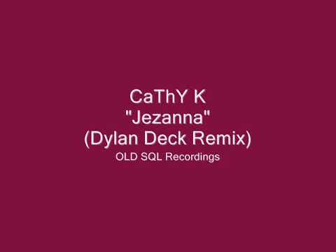 CaThY K - Jezanna (Dylan Deck Remix)