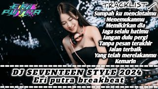 Download lagu DJ SUMPAH KUMENCINTAIMU DUGEM BREAKBEAT SEVENTEEN TERPOPULER FULLBASS. mp3
