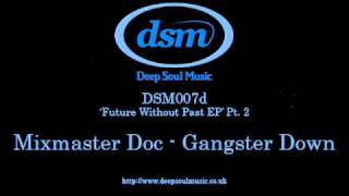 Mixmaster Doc - Gangster Down [DSM007]