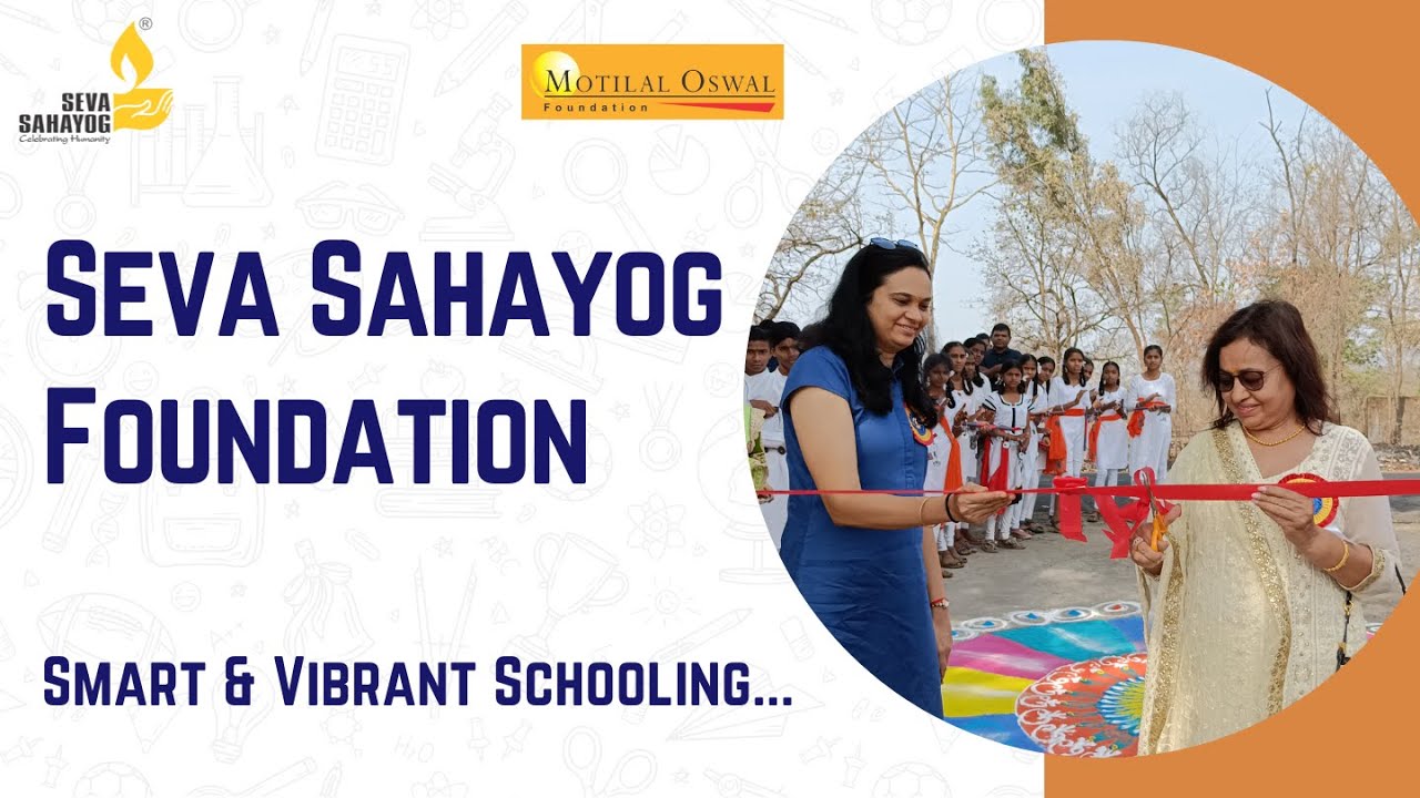 SMART & VIBRANT SCHOOLING - @MOFSL with @SevaSahayogFoundation