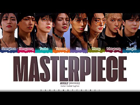ATEEZ 'Masterpiece' Lyrics (에이티즈 Masterpiece 가사) [Color Coded Han_Rom_Eng] | ShadowByYoongi