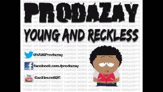 Prodazay- Young and Reckless (Prod. iLand Boi)