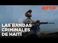 Haití: la letal coalición criminal | ARTE.tv Documentales