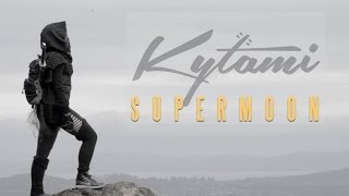 Kytami - 探求 QUEST CHAPTER TWO - Supermoon