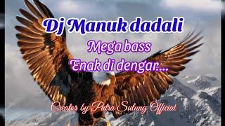 Download lagu DJ MANUK DADALI - Mega bas enak di dengar mp3