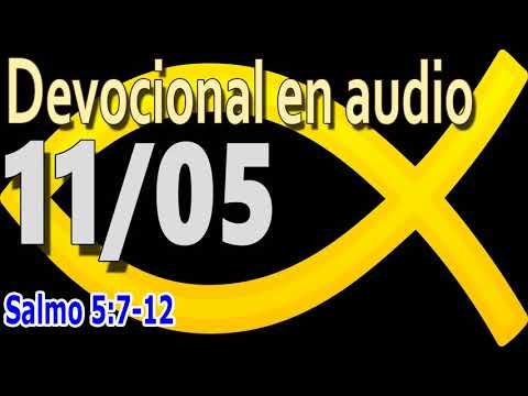 Devocional en audio 11/05 - Salmo 5:7-12
