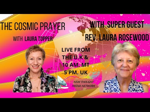 🧡 The Cosmic Prayer with Laura Topper RScP and Reverend Laura Rosewood
