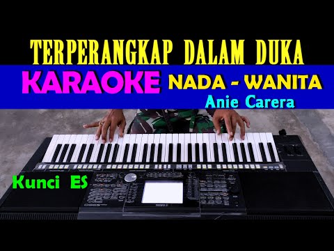 Terperangkap Dalam Duka - Anie Carera | KARAOKE Nada Wanita