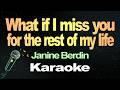 What If I Miss You For The Rest Of My Life Janine Berdin Karaoke Version