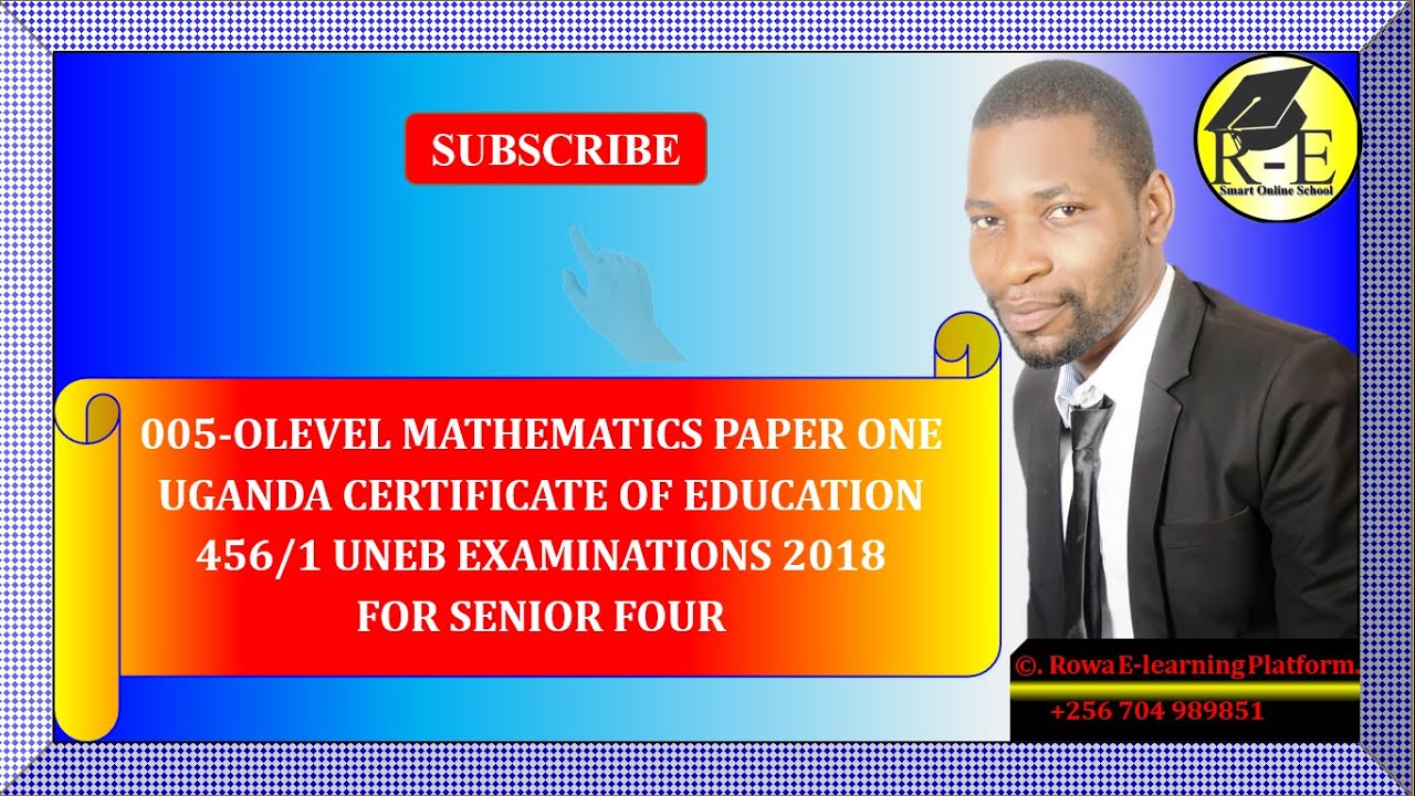 005 – OLEVEL MATHEMATICS PAPER 1| MARKING GUIDE & REPORT FOR SENIOR FOUR U.C.E UNEB 2018 | 456/1