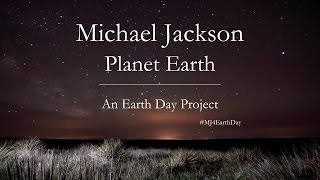 Michael Jackson - Planet Earth (An Earth Day Project)