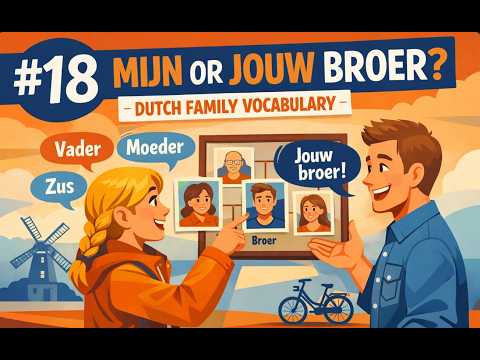 #18 "Mijn broer" or "Jouw broer"? 👨‍👩‍👧‍👦 | Essential Dutch Family Vocabulary (A1)#podcast #learning