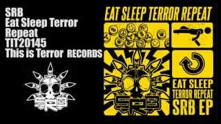 SRB - Eat Sleep Terror Repeat