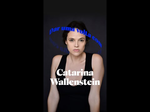 Dar uma volta com Catarina Wallenstein